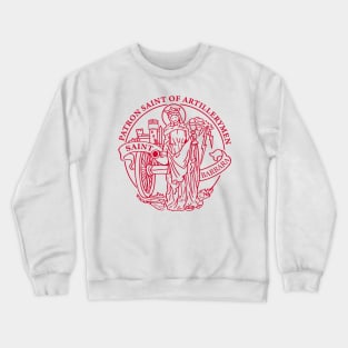 Patron Saint of Artillerymen Saint Barbara Crewneck Sweatshirt